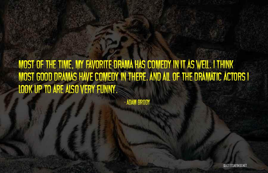 Funny Dramatic Quotes By Adam Brody Funny Dramatic Quotes By Adam Brody