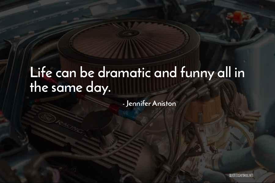 Funny Dramatic Quotes By Jennifer Aniston Funny Dramatic Quotes By Jennifer Aniston