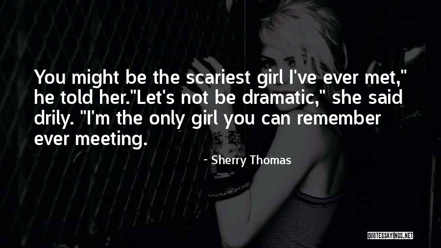 Funny Dramatic Quotes By Sherry Thomas Funny Dramatic Quotes By Sherry Thomas
