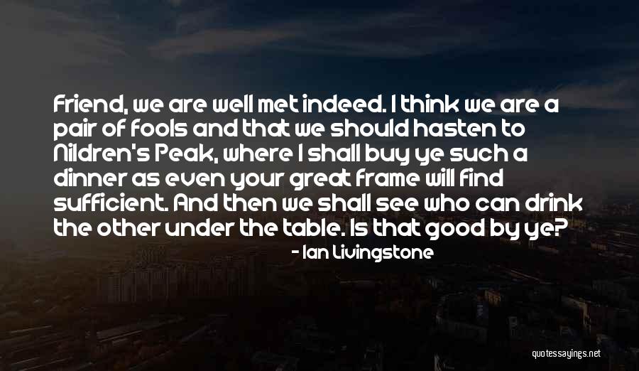 Funny Drink Quotes By Ian Livingstone Funny Drink Quotes By Ian Livingstone