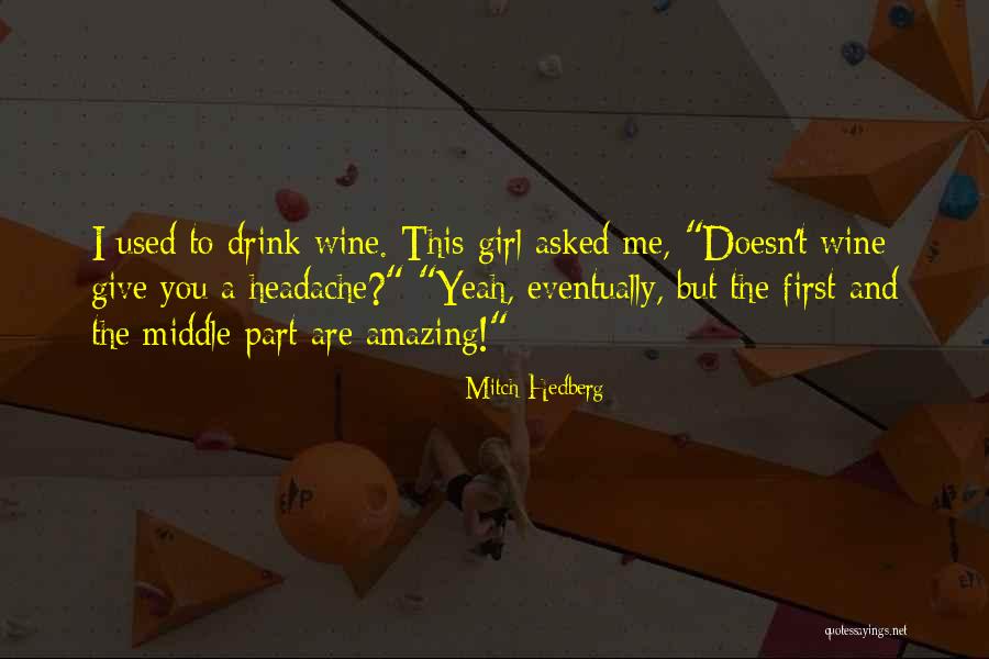 Funny Drink Quotes By Mitch Hedberg Funny Drink Quotes By Mitch Hedberg