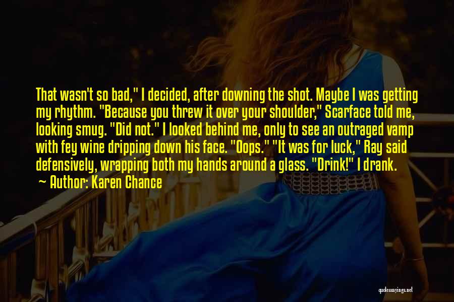 Funny Drinking Quotes By Karen Chance