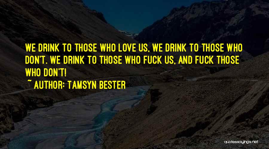 Funny Drinking Quotes By Tamsyn Bester