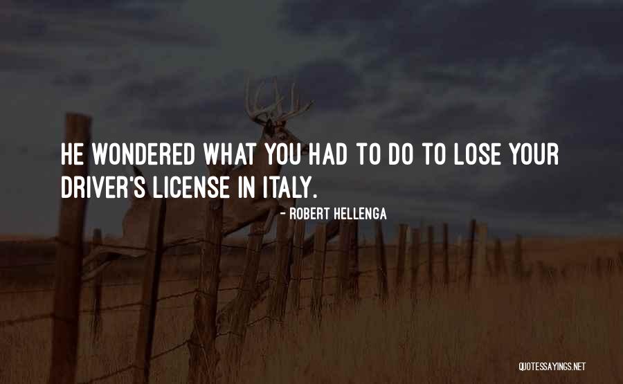 Funny Driver's License Quotes By Robert Hellenga