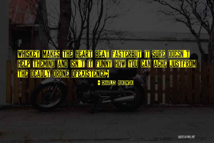 Funny Drone Quotes By Charles Bukowski Funny Drone Quotes By Charles Bukowski