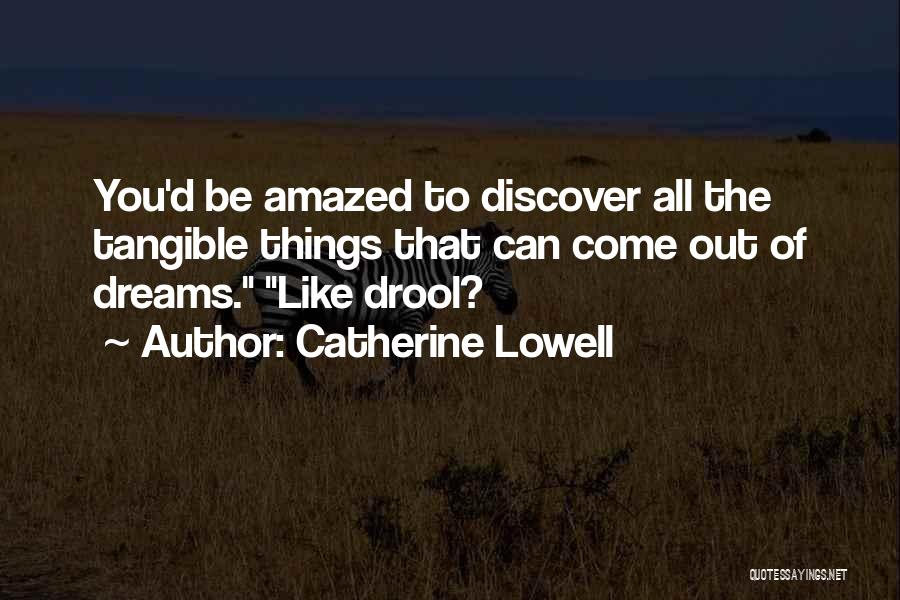 Funny Drool Quotes By Catherine Lowell
