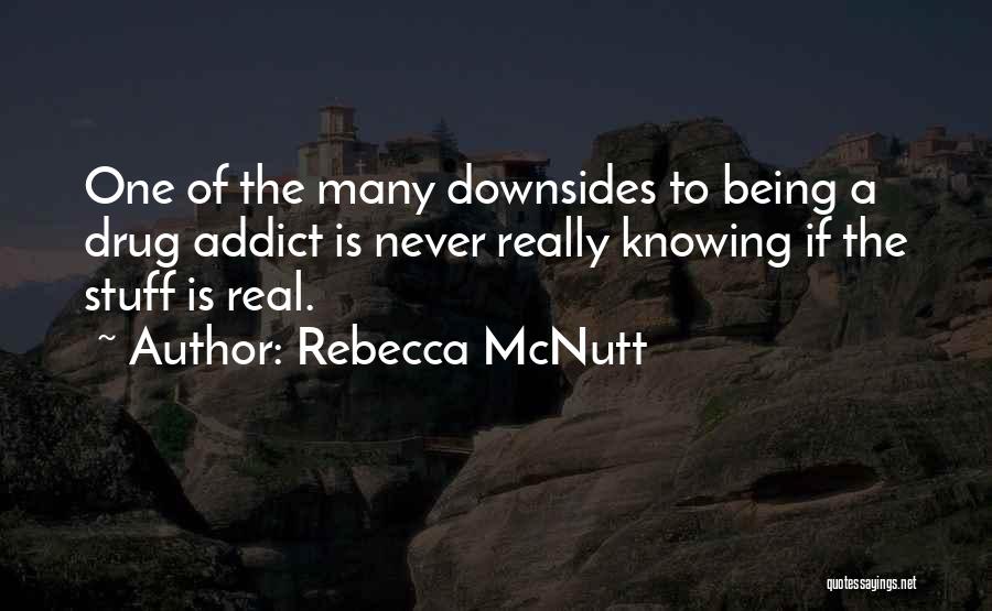 Funny Drug Addict Quotes By Rebecca McNutt