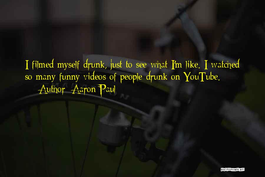 Funny Drunk Quotes By Aaron Paul