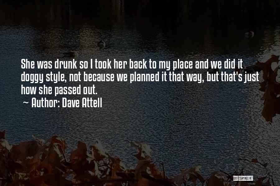 Funny Drunk Quotes By Dave Attell