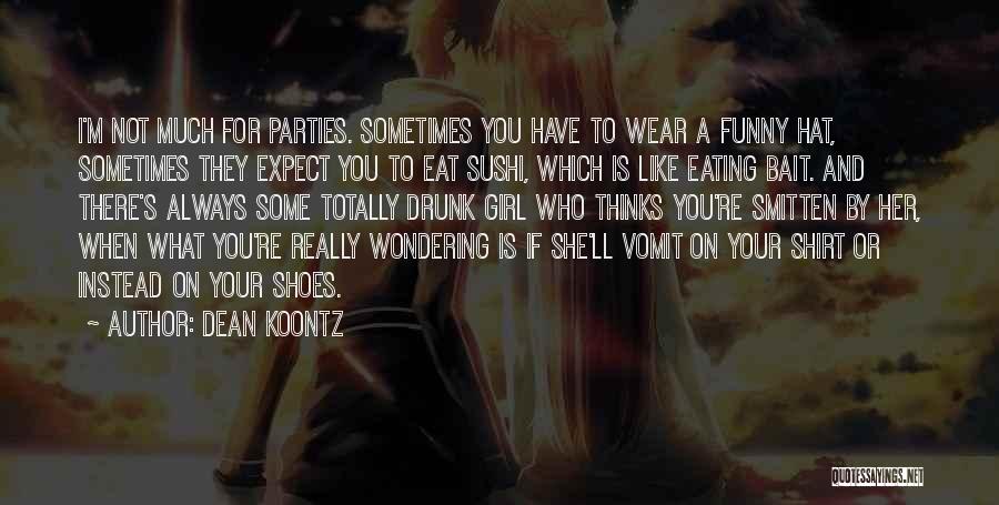 Funny Drunk Quotes By Dean Koontz