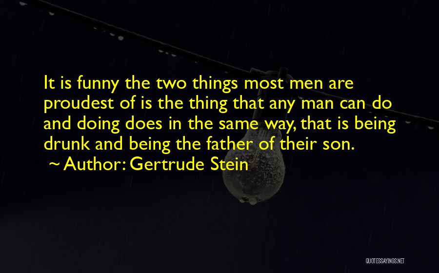 Funny Drunk Quotes By Gertrude Stein