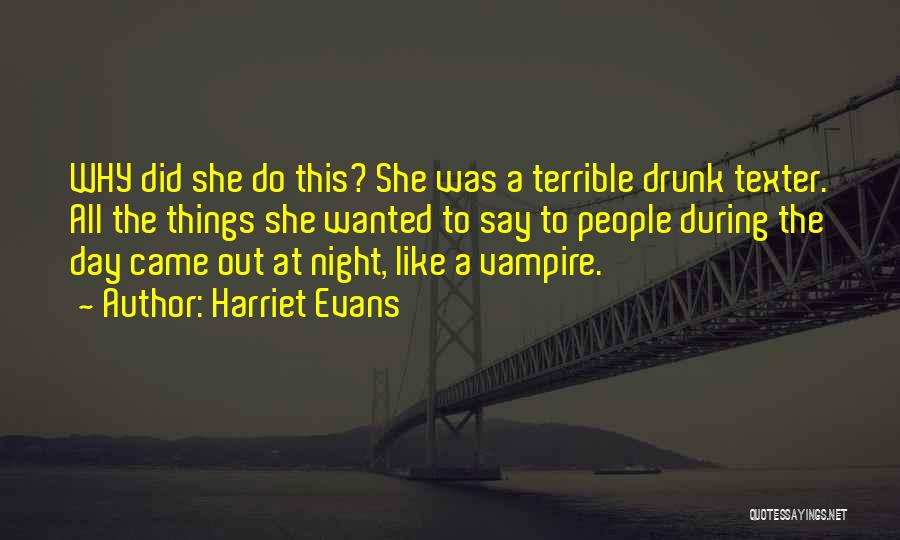 Funny Drunk Quotes By Harriet Evans