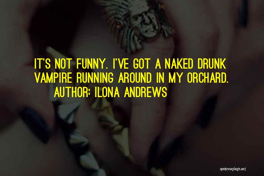 Funny Drunk Quotes By Ilona Andrews