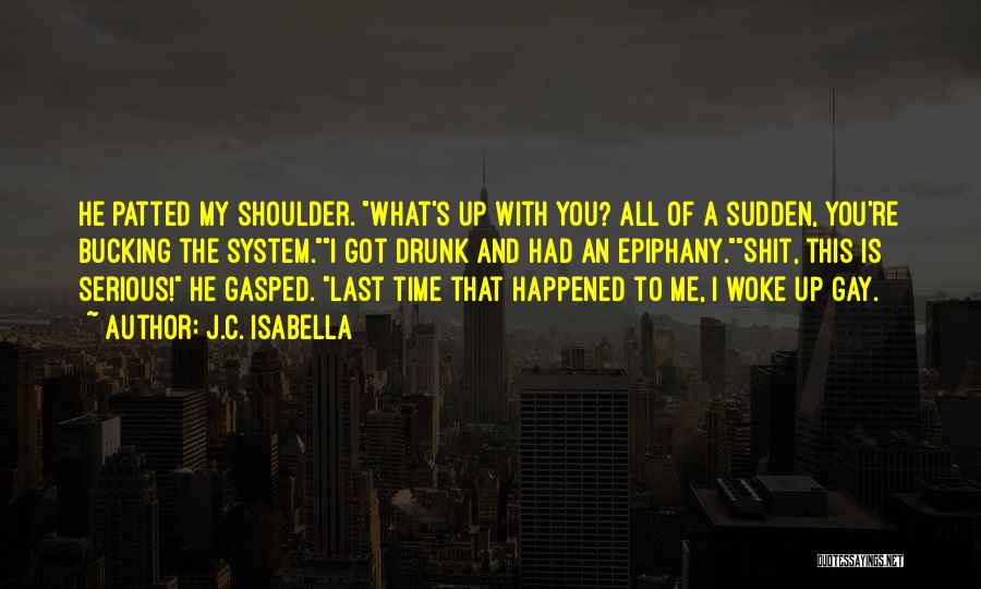 Funny Drunk Quotes By J.C. Isabella