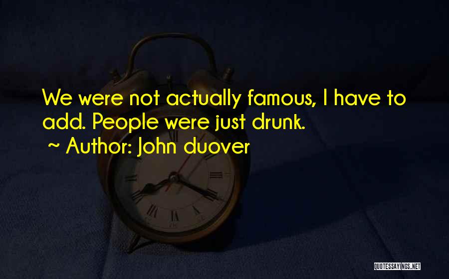 Funny Drunk Quotes By John Duover