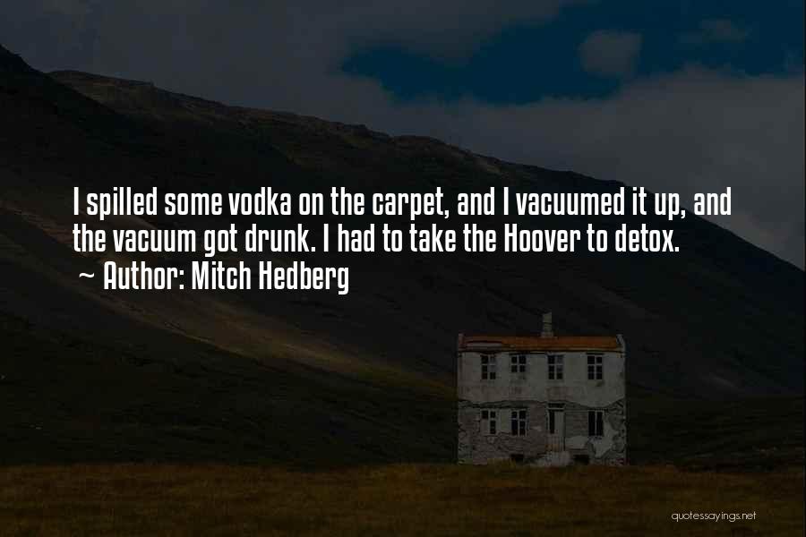 Funny Drunk Quotes By Mitch Hedberg