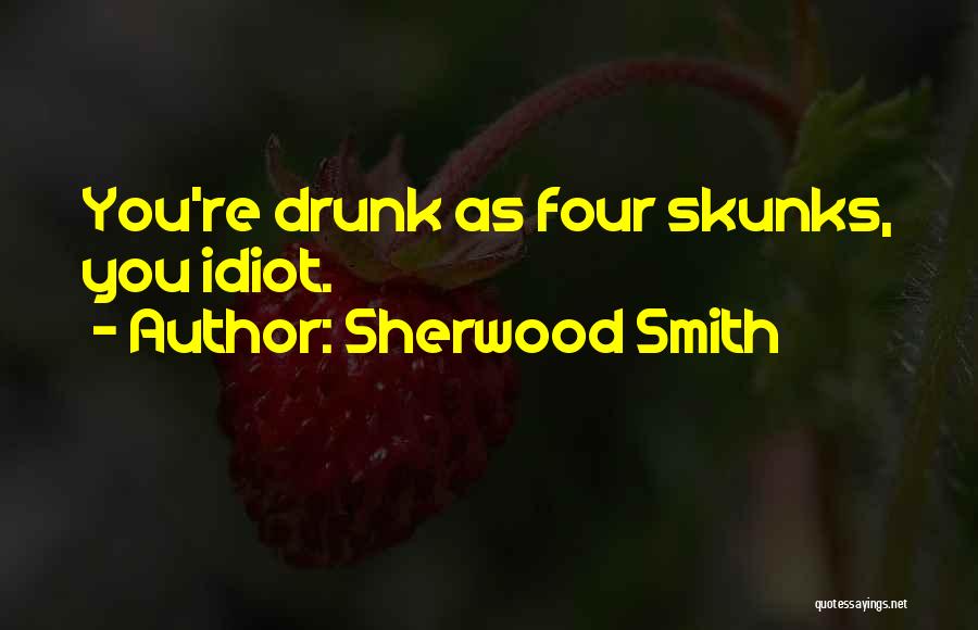 Funny Drunk Quotes By Sherwood Smith