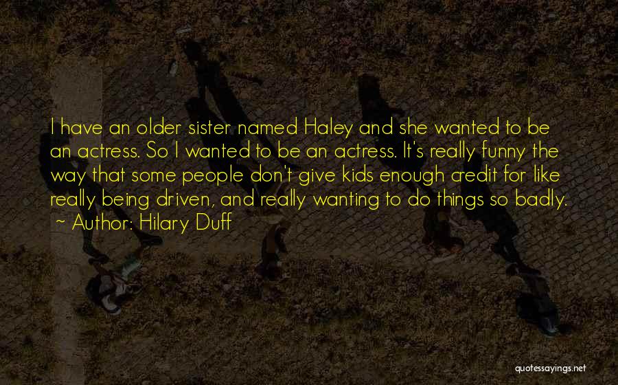 Funny Duff Quotes By Hilary Duff