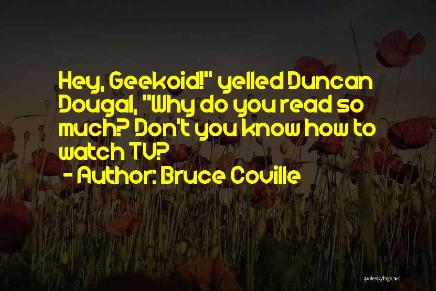 Funny Dumb Quotes By Bruce Coville