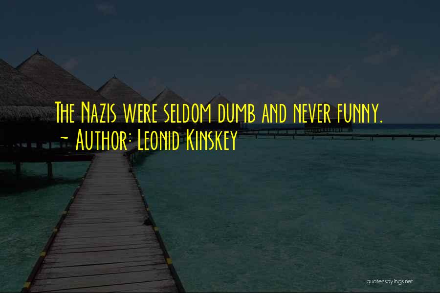 Funny Dumb Quotes By Leonid Kinskey