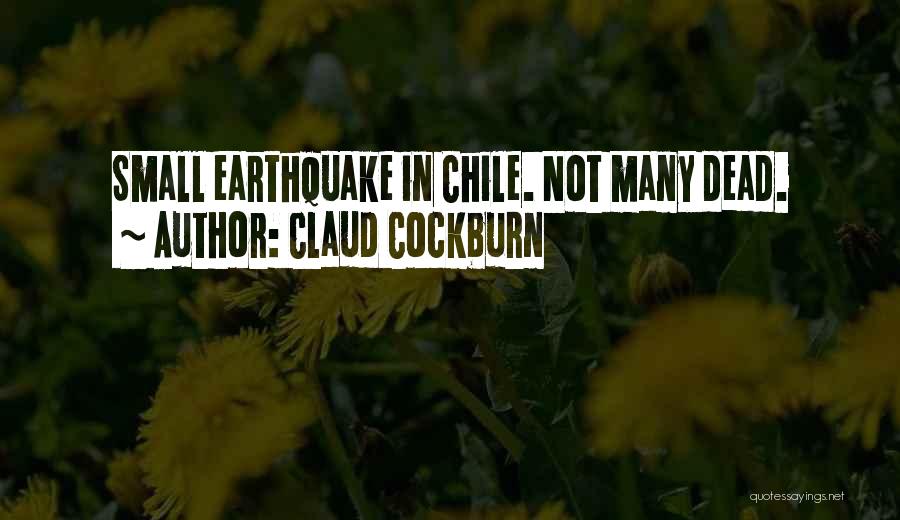 Funny Earthquakes Quotes By Claud Cockburn