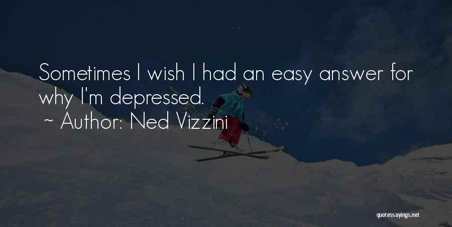 Funny Easy Going Quotes By Ned Vizzini