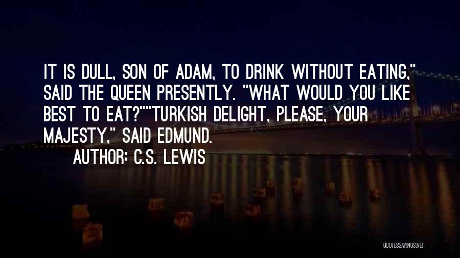 Funny Eating Quotes By C.S. Lewis