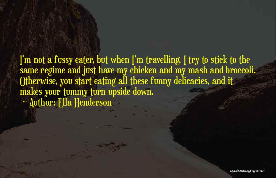 Funny Eating Quotes By Ella Henderson