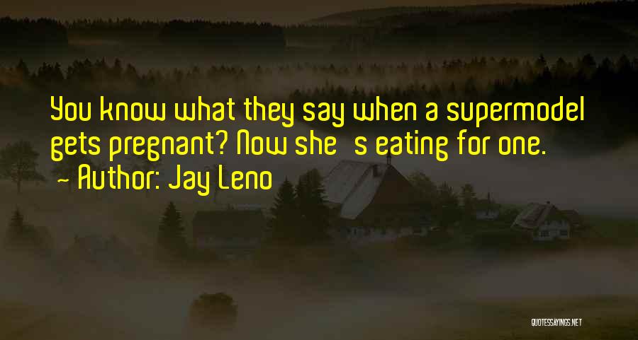 Funny Eating Quotes By Jay Leno