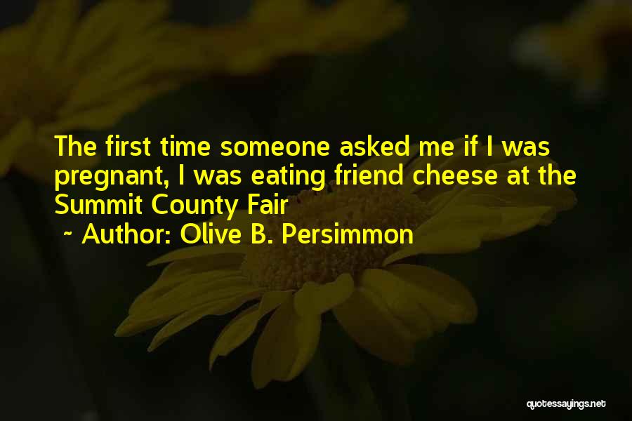 Funny Eating Quotes By Olive B. Persimmon