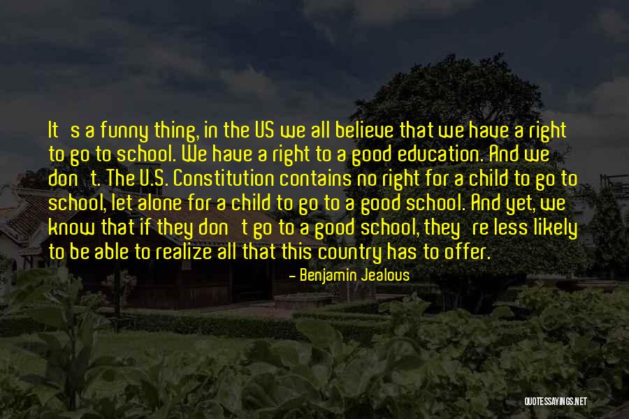 Funny Education Quotes By Benjamin Jealous Funny Education Quotes By Benjamin Jealous