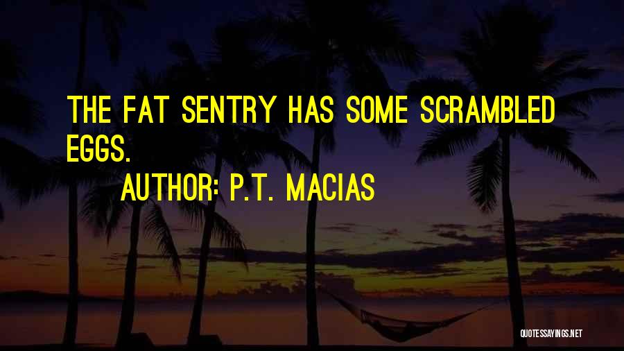 Funny Eggs Quotes By P.T. Macias