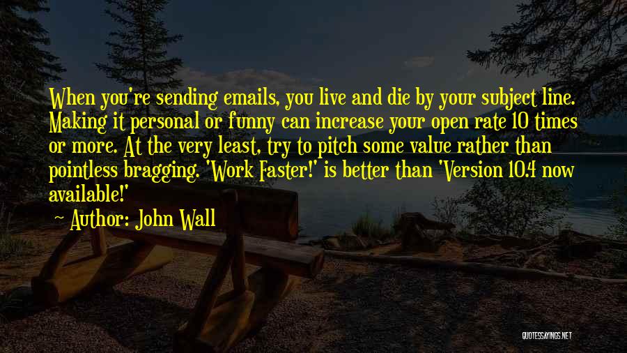 Funny Emails Quotes By John Wall