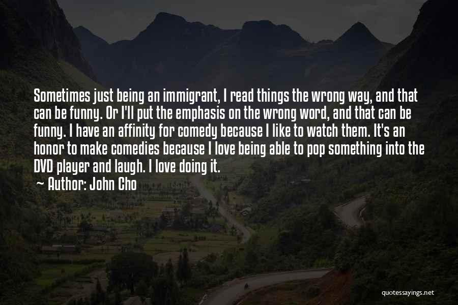 Funny Emphasis Quotes By John Cho