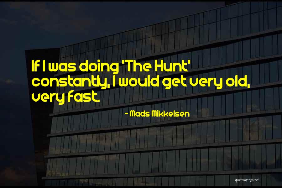 Funny Encouragements Quotes By Mads Mikkelsen Funny Encouragements Quotes By Mads Mikkelsen