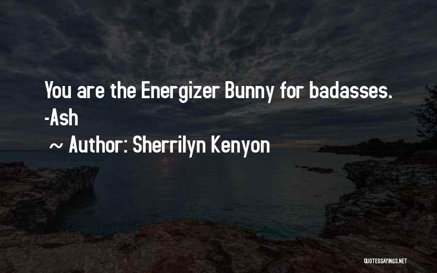Funny Energizer Bunny Quotes By Sherrilyn Kenyon