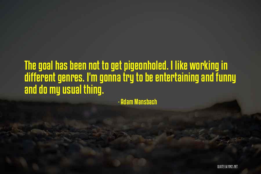 Funny Entertaining Quotes By Adam Mansbach