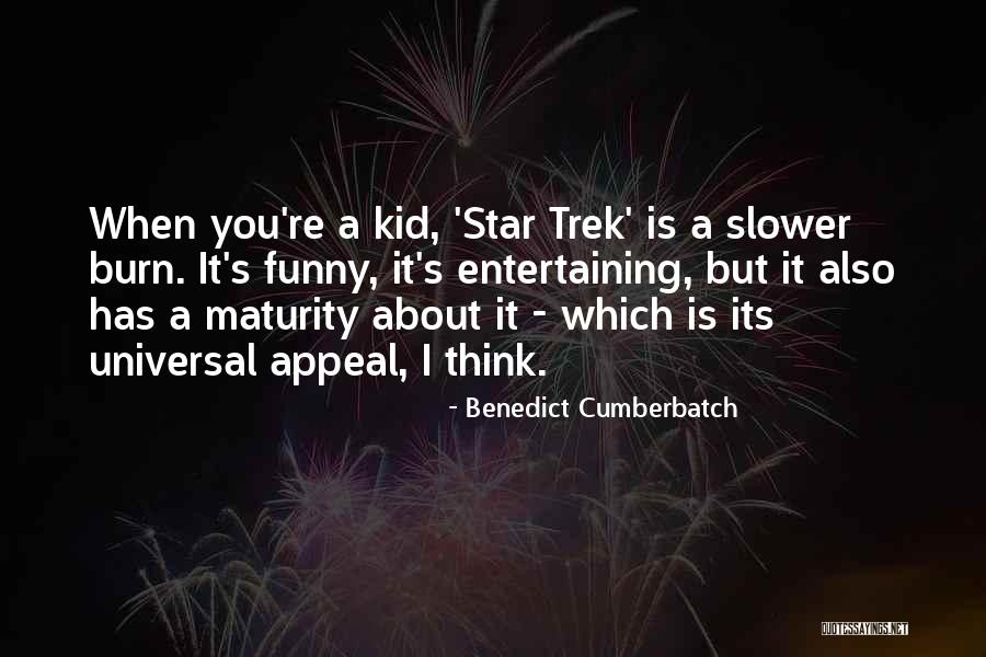 Funny Entertaining Quotes By Benedict Cumberbatch