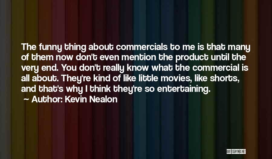 Funny Entertaining Quotes By Kevin Nealon