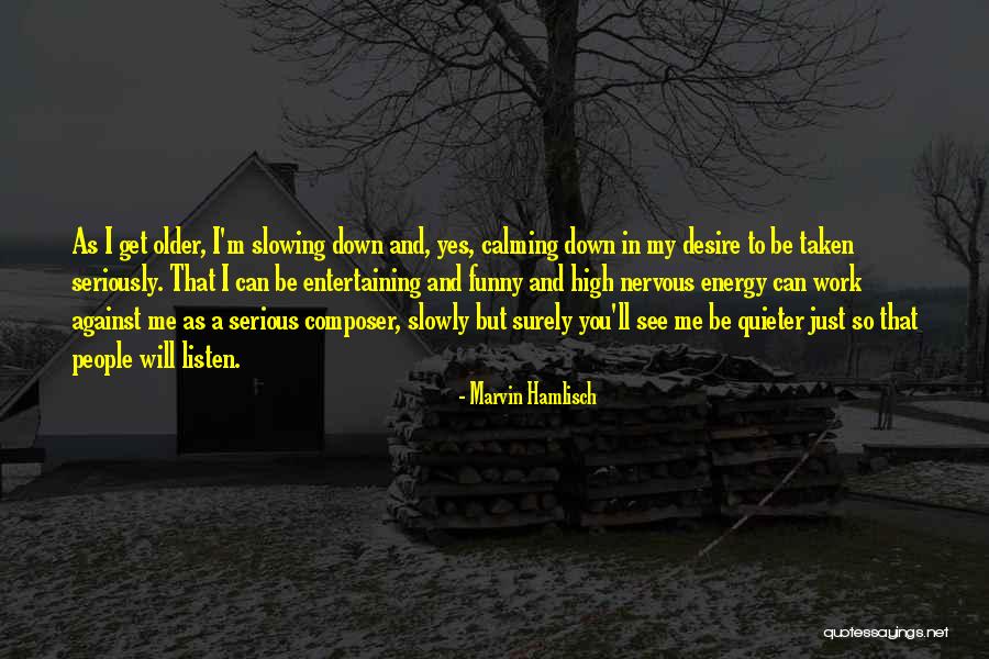 Funny Entertaining Quotes By Marvin Hamlisch Funny Entertaining Quotes By Marvin Hamlisch