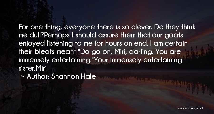 Funny Entertaining Quotes By Shannon Hale