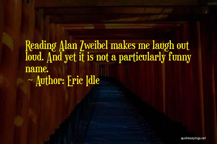 Funny Eric Idle Quotes By Eric Idle