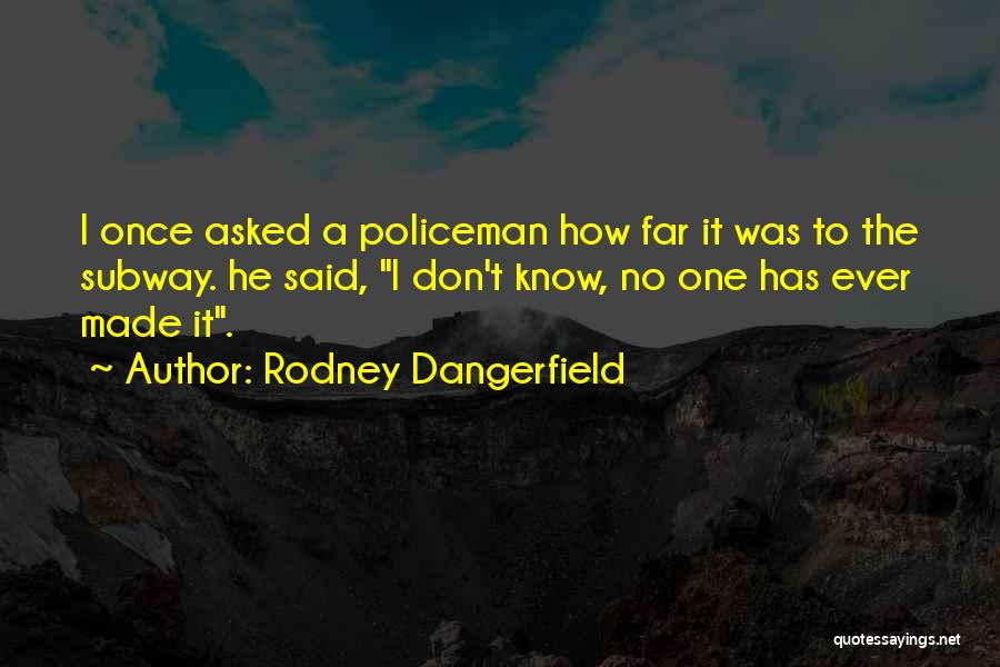 Funny Ever Quotes By Rodney Dangerfield