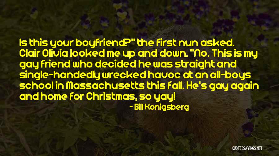 Funny Ex Boyfriend Quotes By Bill Konigsberg Funny Ex Boyfriend Quotes By Bill Konigsberg