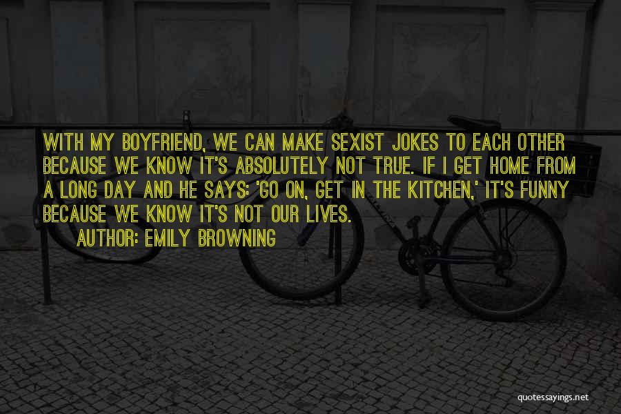 Funny Ex Boyfriend Quotes By Emily Browning