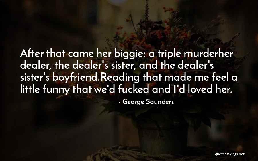 Funny Ex Boyfriend Quotes By George Saunders