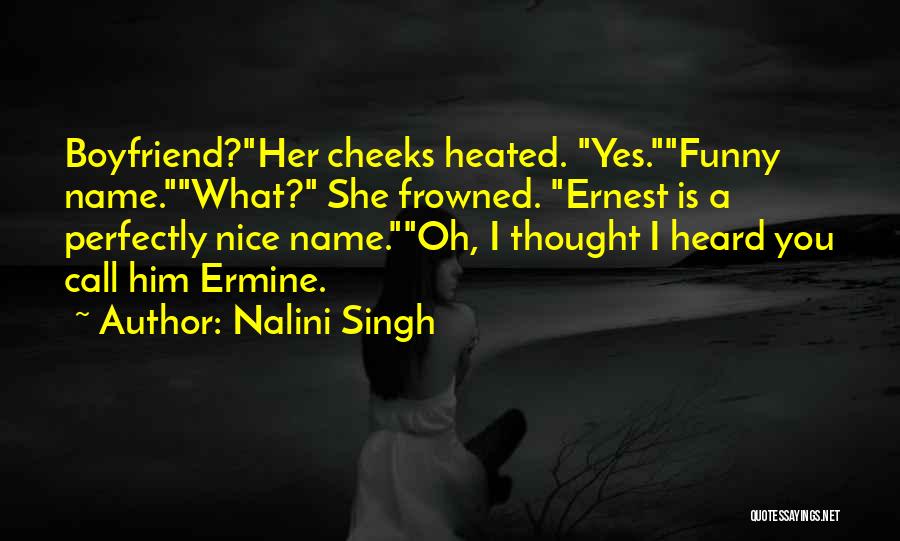 Funny Ex Boyfriend Quotes By Nalini Singh