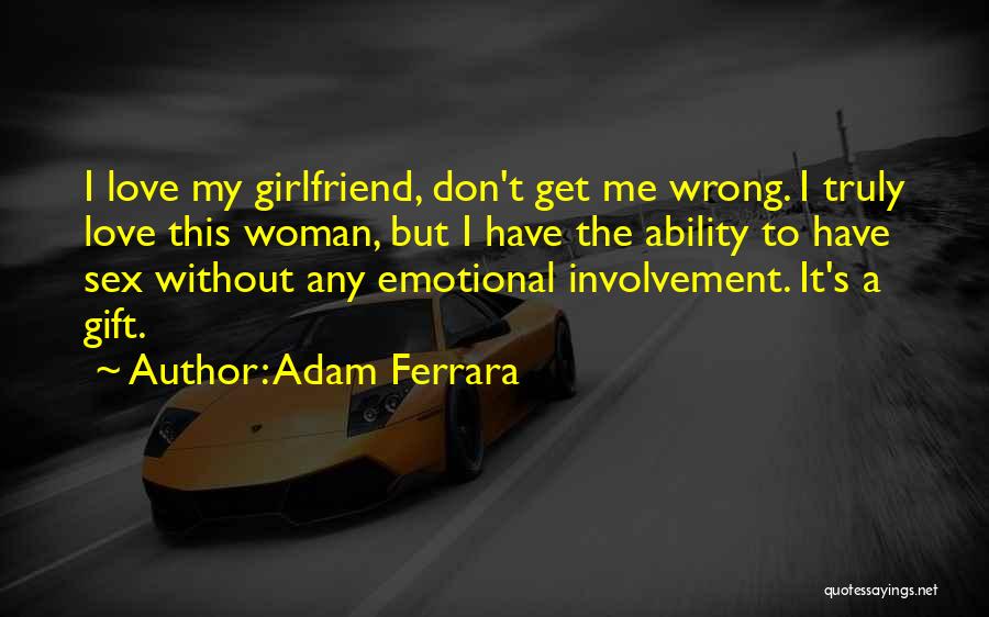 Funny Ex Girlfriend Quotes By Adam Ferrara