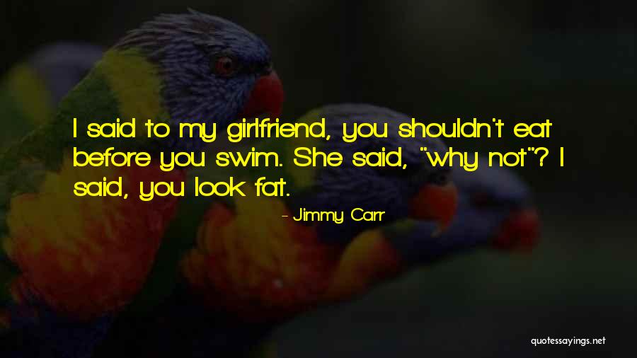 Funny Ex Girlfriend Quotes By Jimmy Carr