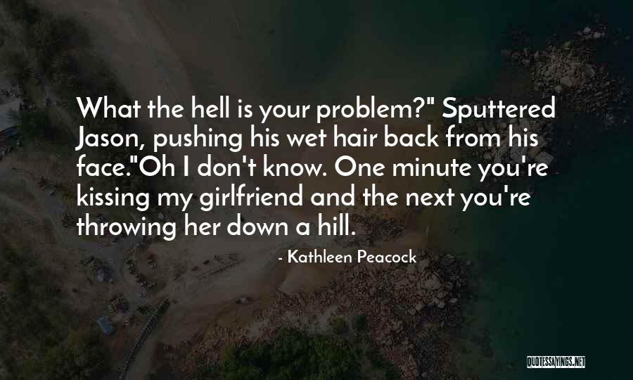 Funny Ex Girlfriend Quotes By Kathleen Peacock